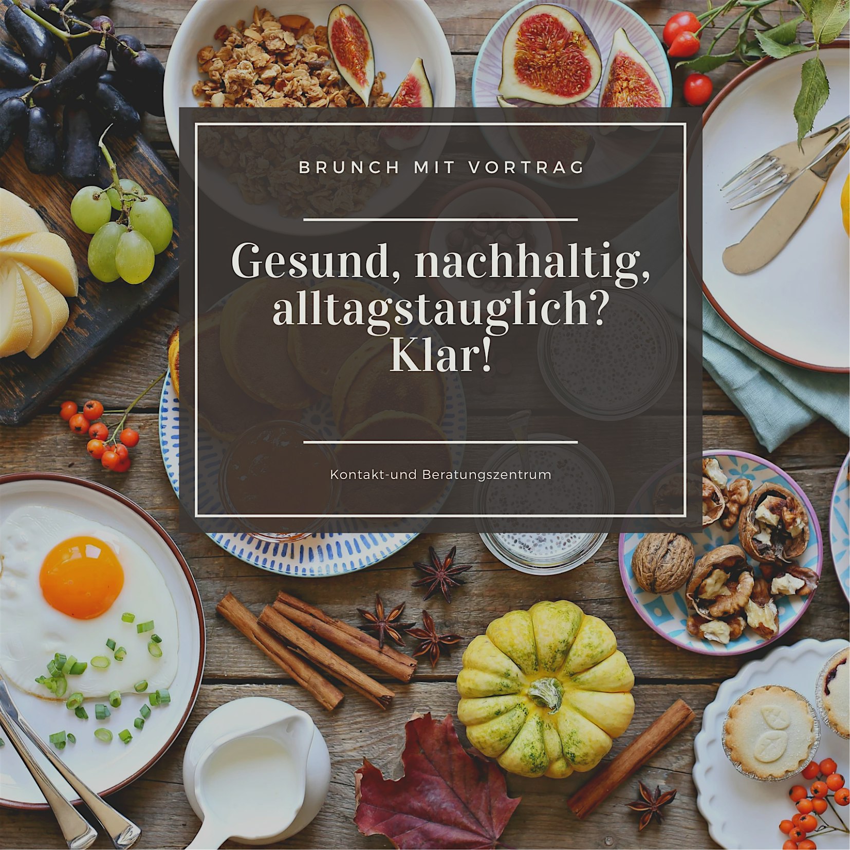 Brunch mit Vortrag: Gesund, nachhaltig und alltagstauglich? Klar!